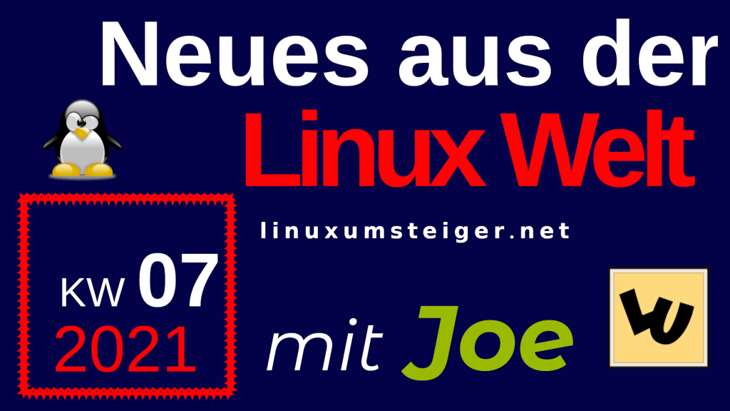 Linux News in deutscher Sprache Kalenderwoche 07/2021