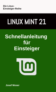 Linux Mint 21 Buch von Josef Moser